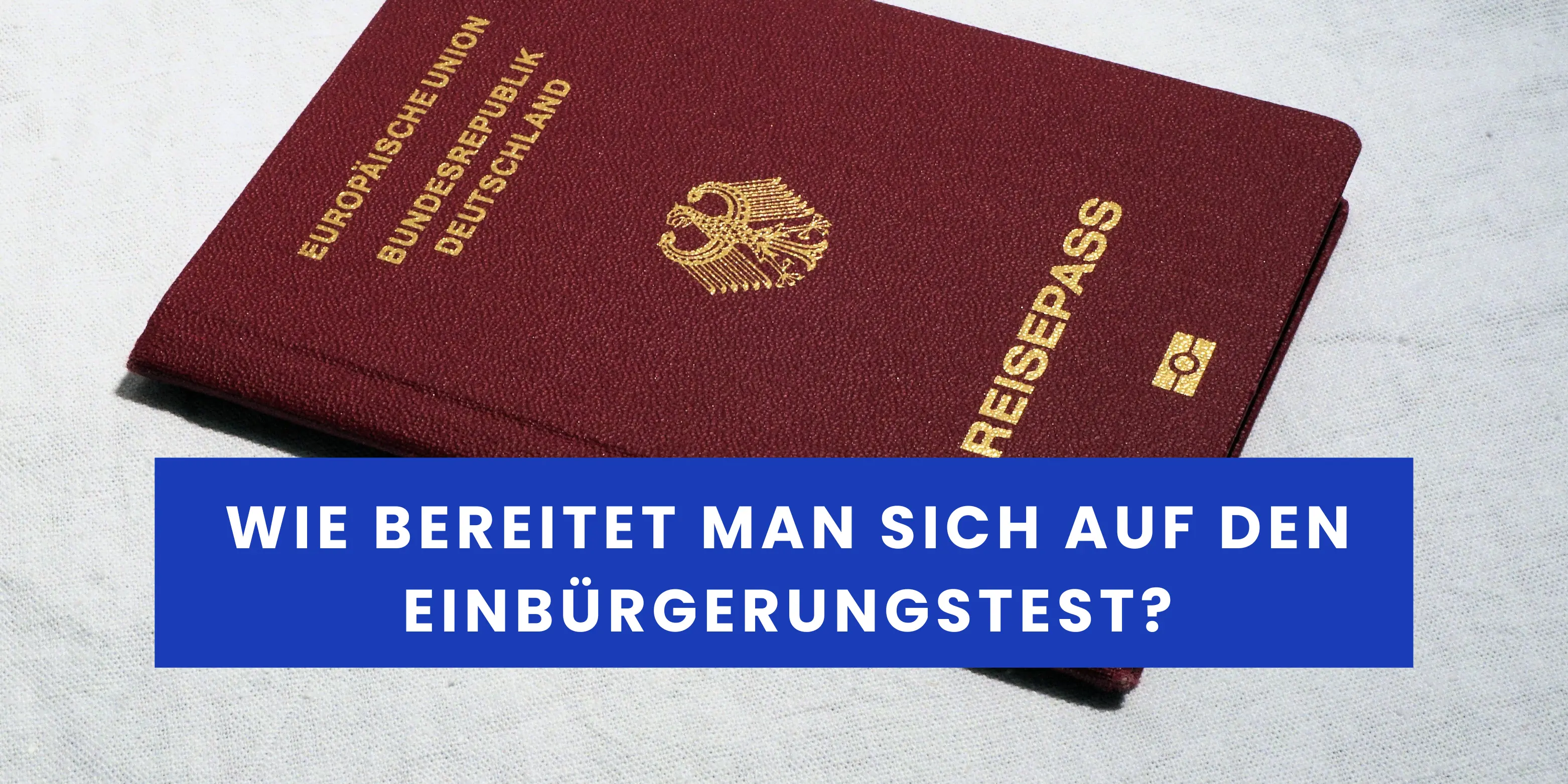 Wie bereitet man sich auf den Einbürgerungstest vor?